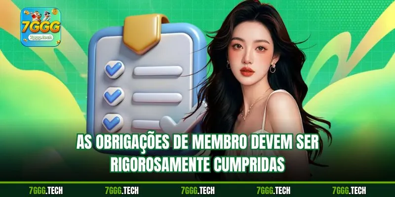As obrigações de membro devem ser rigorosamente cumpridas