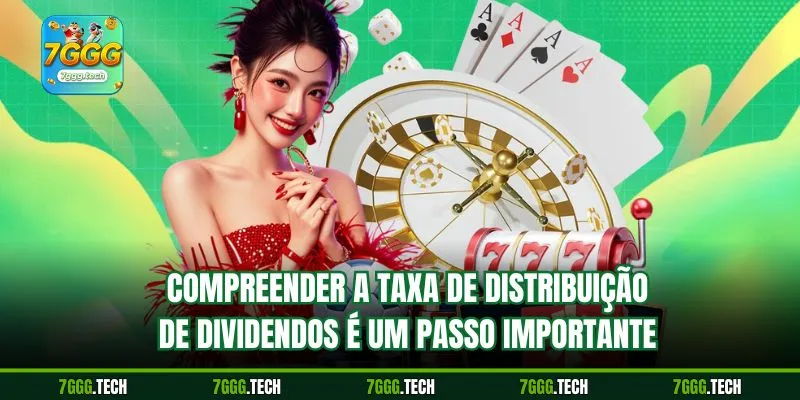 Compreender a taxa de distribuição de dividendos é um passo importante