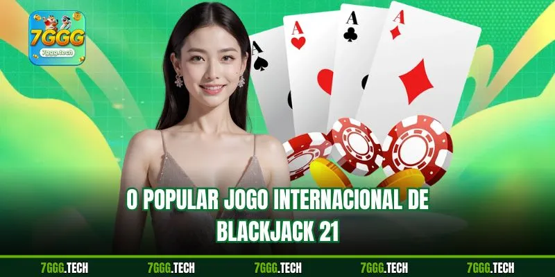O popular jogo internacional de Blackjack 21 