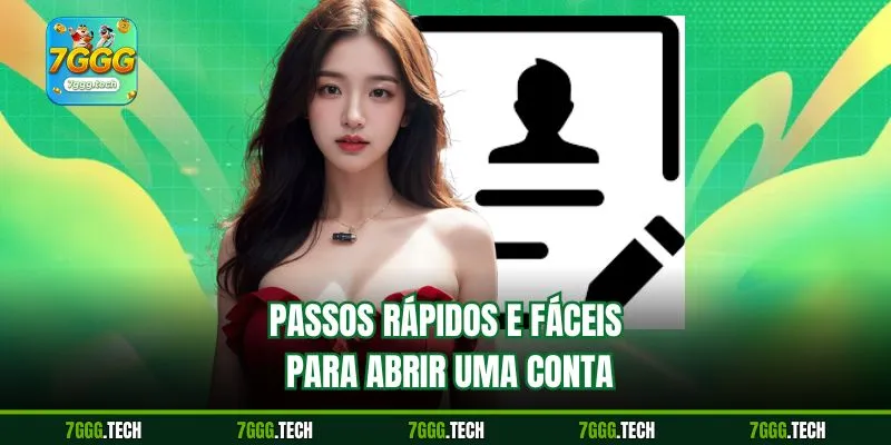 Passos rápidos e fáceis para abrir uma conta