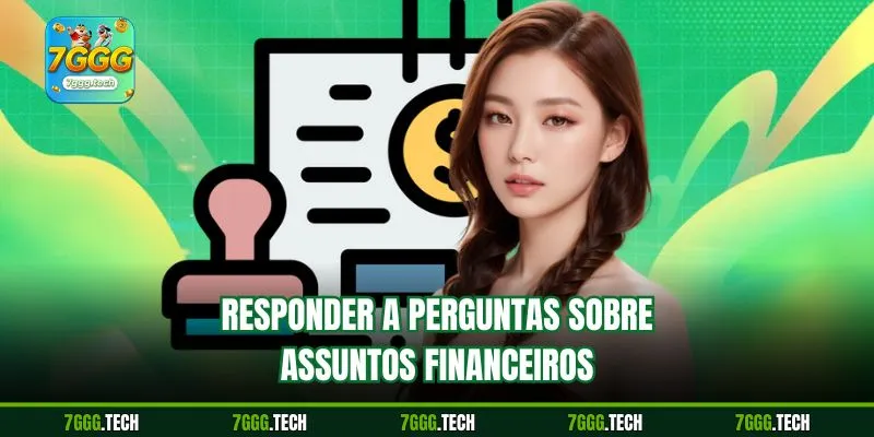 Responder a perguntas sobre assuntos financeiros