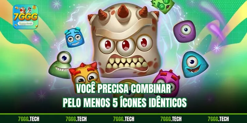 Você precisa combinar pelo menos 5 ícones idênticos