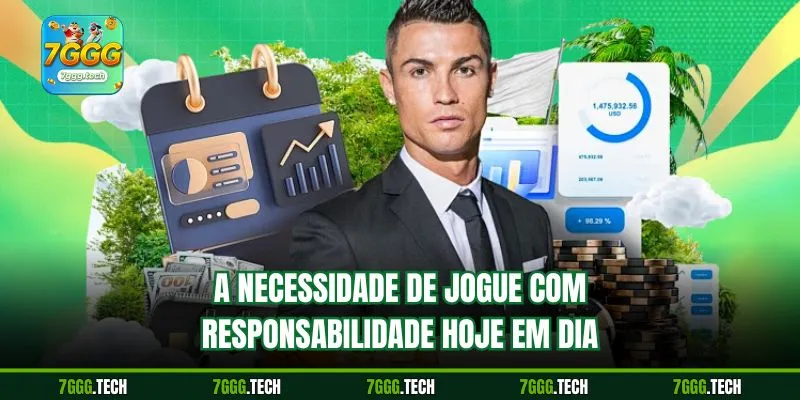 A necessidade de Jogue com responsabilidade ​​hoje em dia