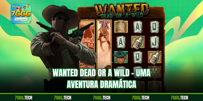 Wanted Dead or a Wild - Uma Aventura Dramática